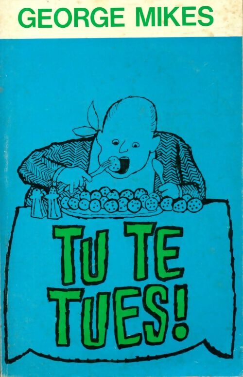 Livrenpoche : Tu te tues ! - George Mikes - Livre