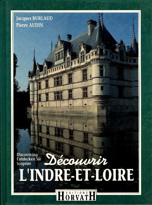 Livrenpoche : Découvrir l'Indre-et-Loire - Pierre Audin, Jacques Burlaud - Livre