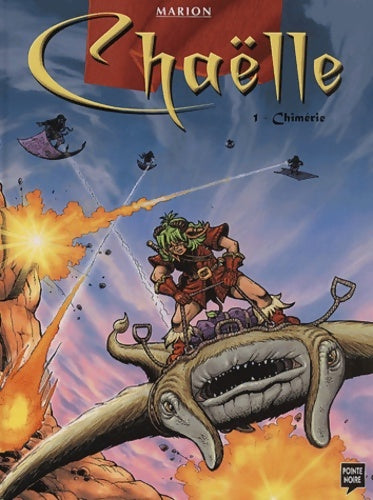 Chaëlle Tome I : Chimérie - Marion Poinsot -  Chaëlle - Livre