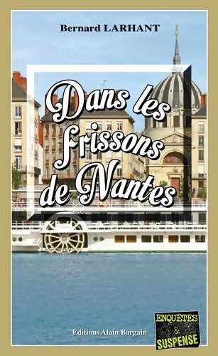 Livrenpoche : Dans les frissons de Nantes - Bernard Larhant - Livre