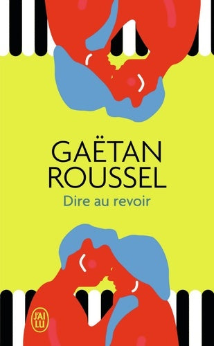 Livrenpoche : Dire au revoir - Gaëtan Roussel - Livre