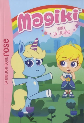 Livrenpoche : Magiki Tome I : Fiona la licorne - Collectif - Livre