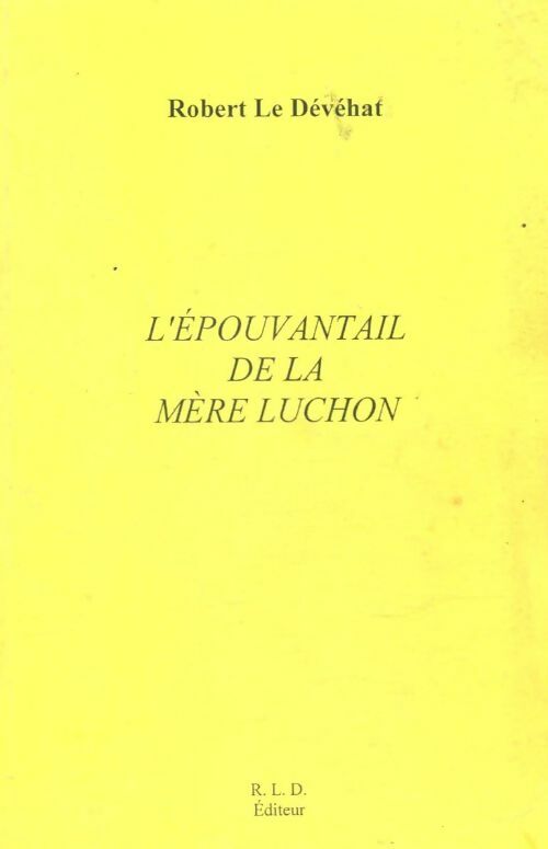 Livrenpoche : L'épouvantail de la mère Luchon - Robert Le Dévéhat - Livre