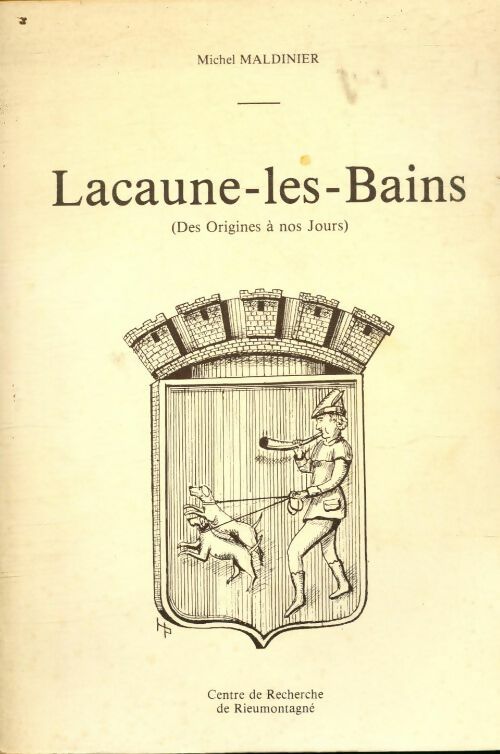Livrenpoche : Lacaune-les-bains : Des origines à nos jours - Michel Maldinier - Livre
