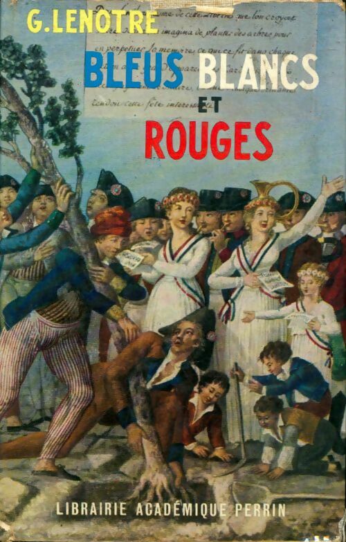 Livrenpoche : Bleus blancs et rouges - Georges Lenotre - Livre