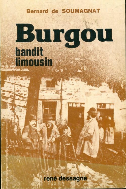Livrenpoche : Burgou, bandit Limousin - Bernard De Soumagnat - Livre