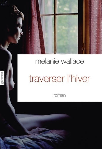 Livrenpoche : Traverser l'hiver - Mélanie Wallace - Livre