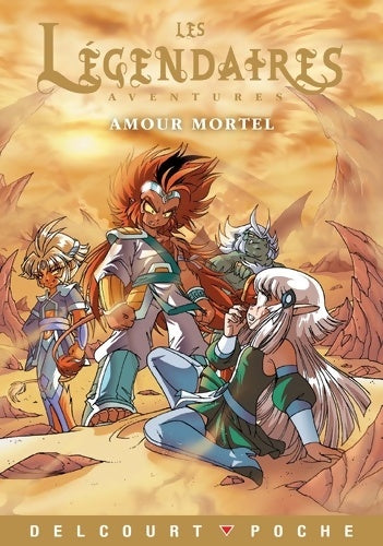 Livrenpoche : Les légendaires - aventures Tome III : Amour mortel - Patrick Sobral - Livre
