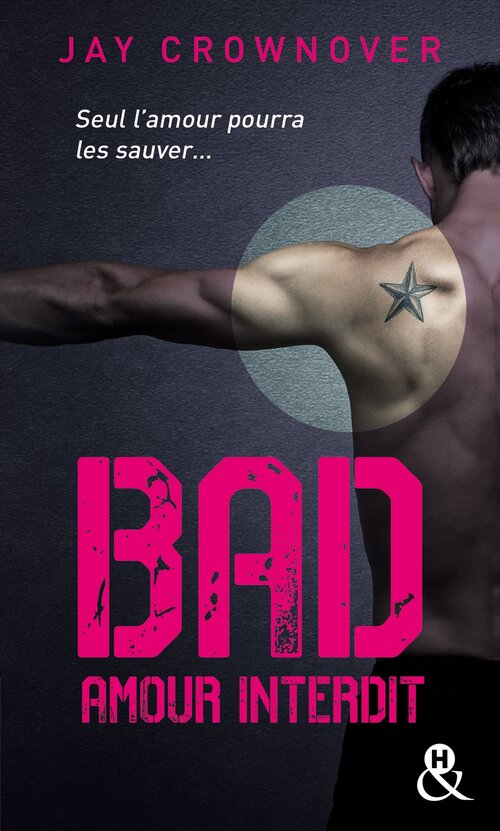 Bad Tome I : Amour interdit - Jay Crownover - Livre
