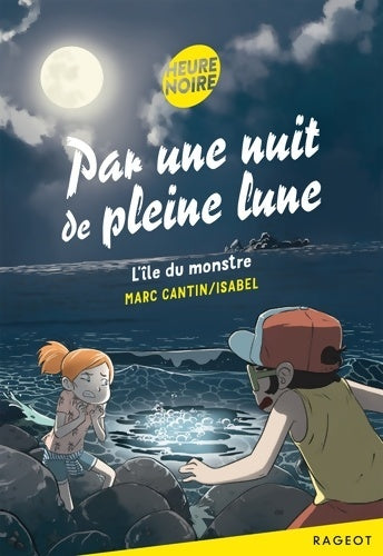 Livrenpoche : Par une nuit de pleine lune : L'île du monstre - Marc Cantin Et Isabel - Livre