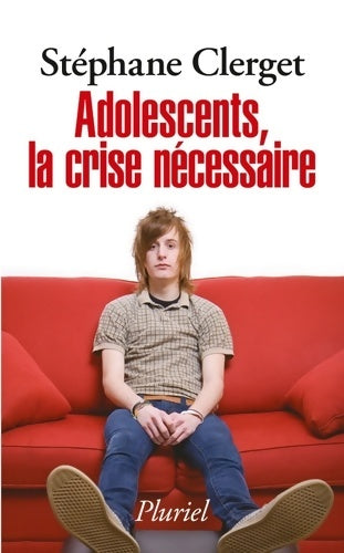 Livrenpoche : Adolescents, la crise nécessaire - Stéphane Clerget - Livre