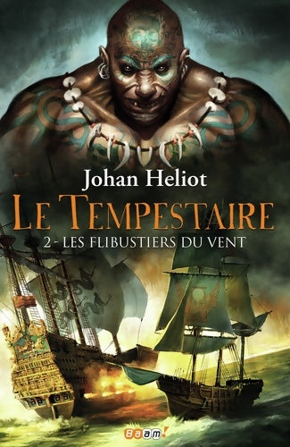 Livrenpoche : Le tempestaire Tome II : Les flibustiers du vent - Johan Heliot - Livre