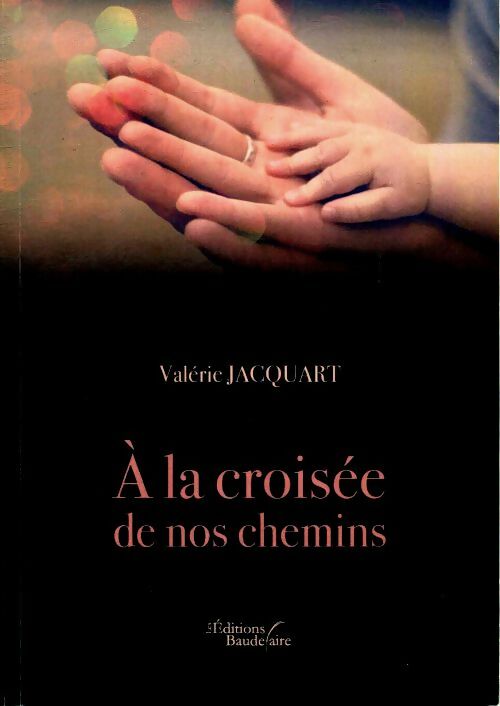 Livrenpoche : A la croisée de nos chemins - Valérie Jacquart - Livre