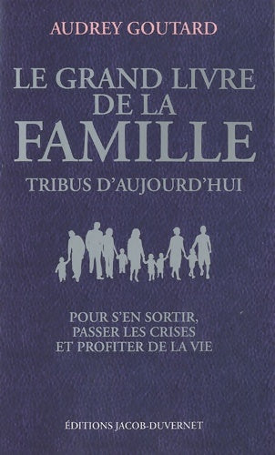 Livrenpoche : Le grand livre de la famille. Tribus d'aujourd'hui - Audrey Goutard - Livre