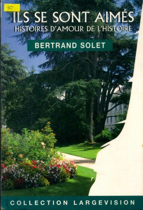 Livrenpoche : Ils se sont aimés. Histoires d'amour de l'histoire - Solet - Livre