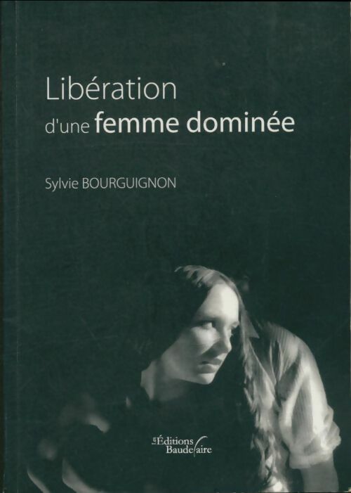 Livrenpoche : Libération d'une femme dominée - Sylvie Bourguignon - Livre