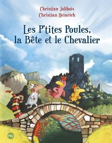 Livrenpoche : Les p'tites poules, la bête et le chevalier - Christian Jolibois - Livre