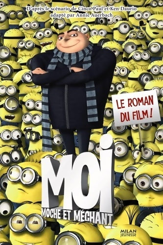 Livrenpoche : Moi, moche et méchant. Le roman du film - Annie Auerbach - Livre