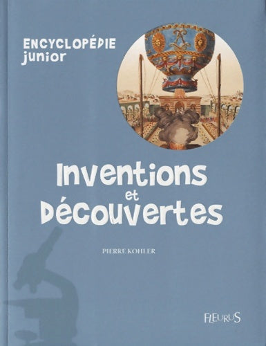 Livrenpoche : Inventions et découvertes - Pierre Kohler - Livre