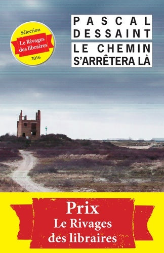Livrenpoche : Le chemin s'arrêtera là - Pascal Dessaint - Livre