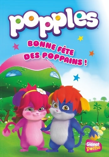 Livrenpoche : Popples Tome I : Bonne fête des poppains - Joséphine Lacasse - Livre