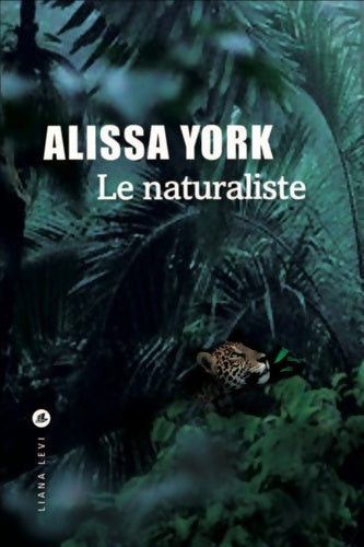 Livrenpoche : Le naturaliste - Alissa York - Livre