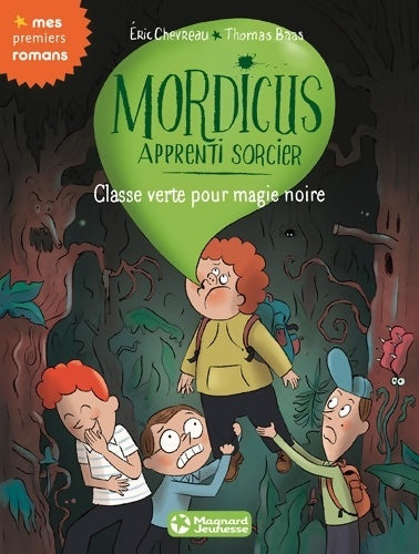 Livrenpoche : Mordicus apprenti sorcier Tome V : Classe verte pour magie noire - Eric Chevreau - Livre