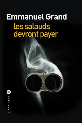 Livrenpoche : Les Salauds devront payer - Emmanuel Grand - Livre
