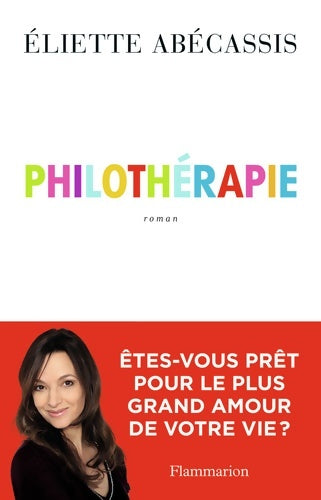 Livrenpoche : Philothérapie. Etes-vous prêt pour le plus grand amour de votre vie ? - Eliette Abécassis - Livre