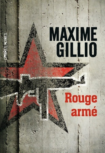 Livrenpoche : Rouge armé - Maxime Gillio - Livre