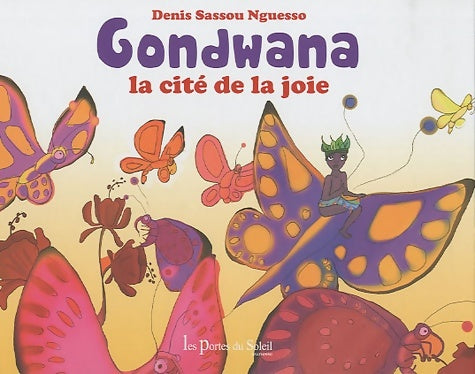 Livrenpoche : Gondwana. La cité de la joie - Denis Sassou Nguesso - Livre