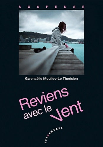 Livrenpoche : Reviens avec le vent - Gwenaëlle Moullec-Le Therisien - Livre