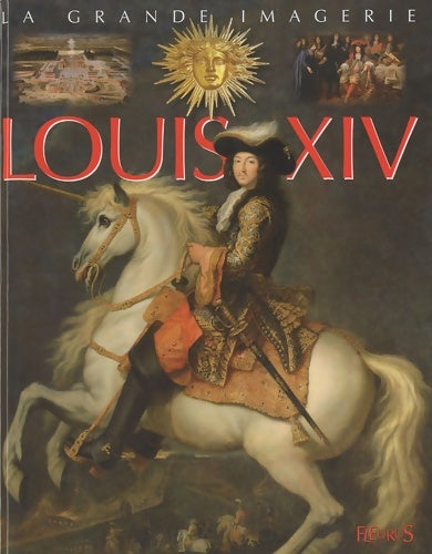 Livrenpoche : Louis XIV - Emilie Beaumont - Livre