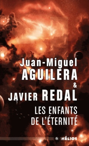 Les enfants de l'éternité - Juan Miguel Aguilera -  Hélios - Livre