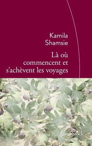 Livrenpoche : Là où commencent et s'achèvent les voyages - Kamila Shamsie - Livre