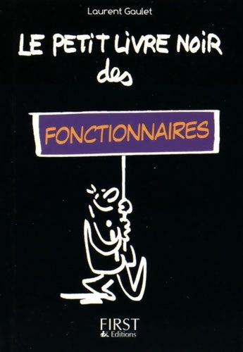 Livrenpoche : Petit livre noir des fonctionnaires - Laurent Gaulet - Livre