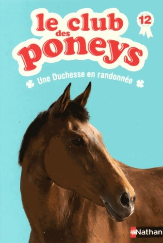 Livrenpoche : Le club des poneys Tome XII : Une duchesse en randonnée - Sylvie Baussier - Livre
