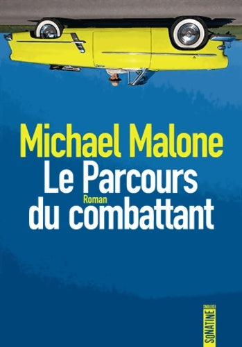 Livrenpoche : Le parcours du combattant - Michael Malone - Livre