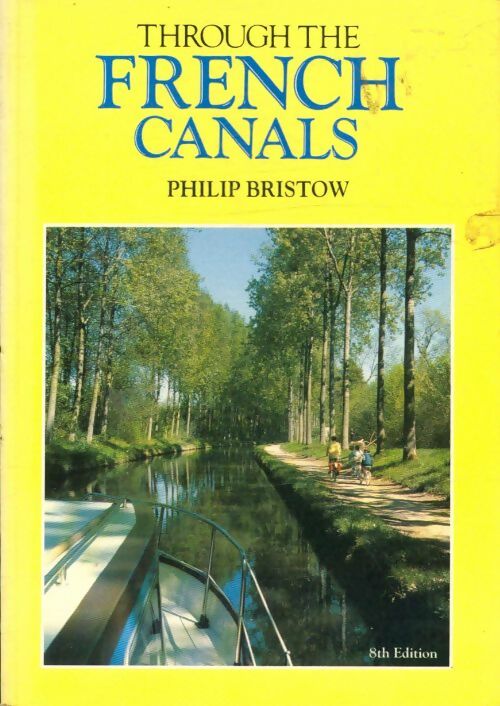 Through the french canals - Philip Bristow -  Adlard coles nautical - Livre