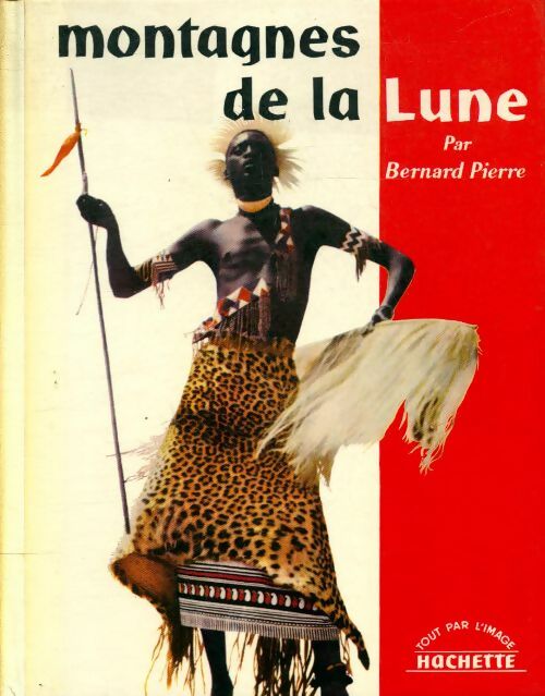 Livrenpoche : Montagnes de la lune - Bernard Pierre - Livre
