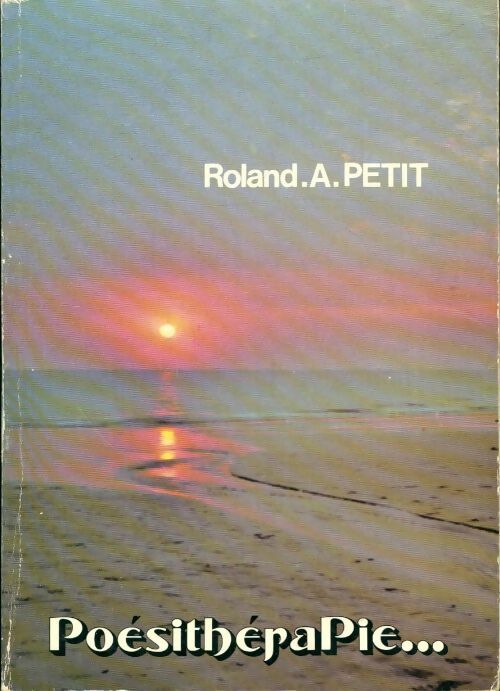 Livrenpoche : Poésithérapie - Roland Albert Petit - Livre