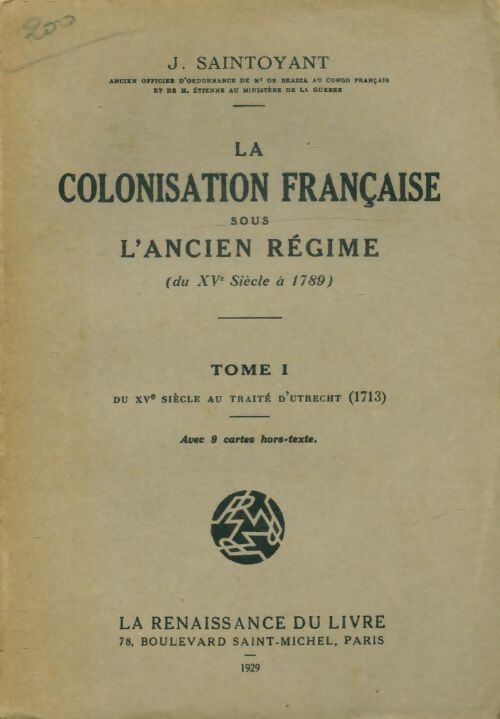 Livrenpoche : La colonisation française sous l'ancien régime Tome I - Jules Saintoyant - Livre