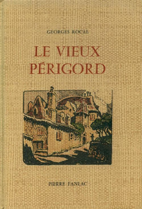 Livrenpoche : Le vieux Périgord - Georges Rocal - Livre
