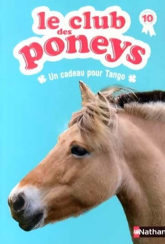Livrenpoche : Le club des poneys Tome X : Un cadeau pour tango - Sylvie Baussier - Livre