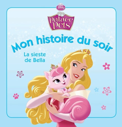 Livrenpoche : Palace pets : La sieste de Bella - Disney - Livre