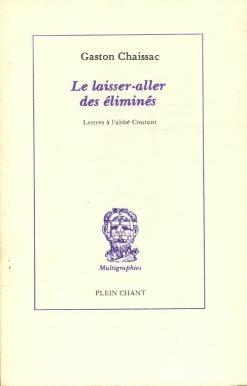 Le laisser-aller des éliminés - Gaston Chaissac - Livre