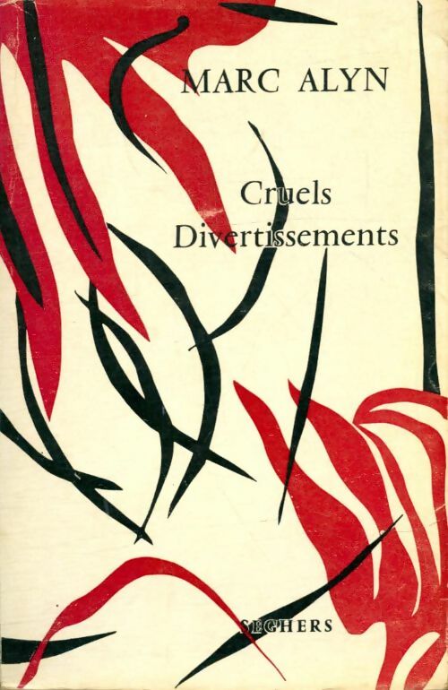 Livrenpoche : Cruels divertissements - Marc Alyn - Livre