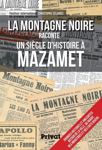 Livrenpoche : la montagne noire raconte un siècle d'histoire à mazamet - Christophe Célariès - Livre