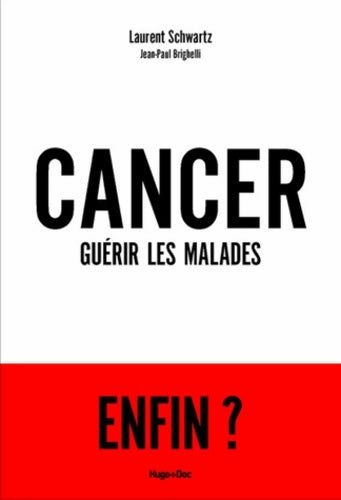 Livrenpoche : Cancer guérir tous les malades ? - Laurent Schwartz - Livre