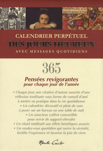 Livrenpoche : Calendrier des jours heureux - 365 pensées revigorantes pour chaque jour de l'année : Calendrier perpétuel des jours heureux avec messages quotidiens - François Garagnon - Livre